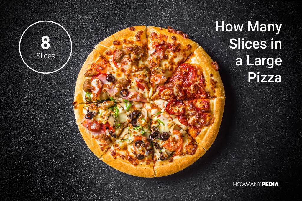 How Many Slices In A Large Pizza Howmanypedia