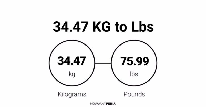 34.47 KG to Lbs