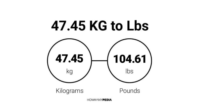 47.45 KG to Lbs