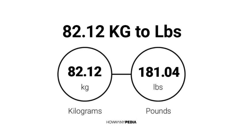 82.12 KG to Lbs – Howmanypedia.com