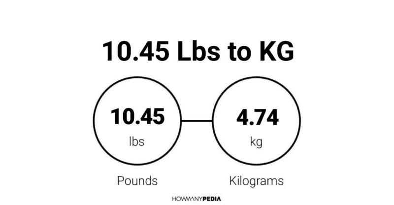 10.45 Lbs to KG