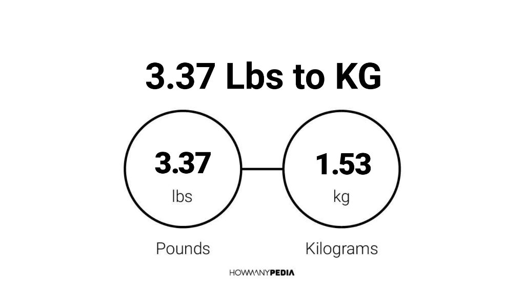 3.37 Lbs to KG Howmanypedia