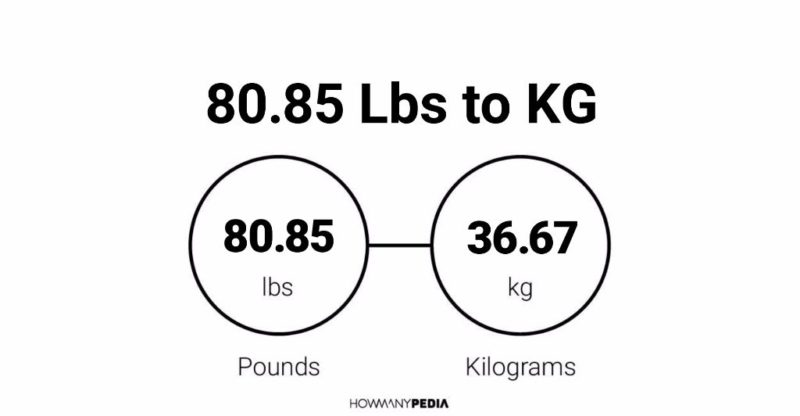 80.85 Lbs to KG - Howmanypedia.com