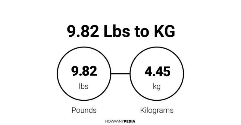 9.82 Lbs to KG